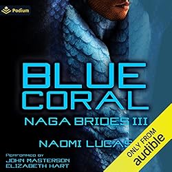 Image is the audiobook cover for Blue Coral: Naga Brides 3. It shows a blue man with scales against a black background.
