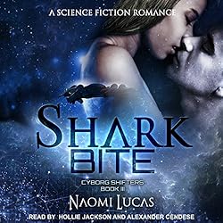 Image is the audiobook cover for Shark Bite: Cyborg Shifters Book 3. It shows a couple kissing, a spaceship, against a space background. 