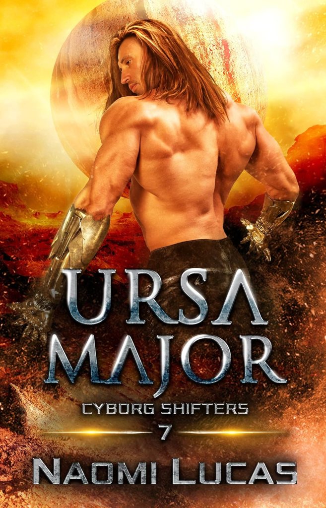 Image is the cover for Ursa Major: Cyborg Shifters Book 7. It shows a man standing in front of a star-like background with metal forearms and hands. 