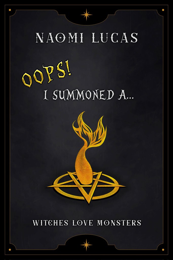 Image is a placeholder cover for Oops! I Summoned A... It has a black cover with gold border details and a gold star in a circle with what looks like a mermaid fin coming out of the middle.